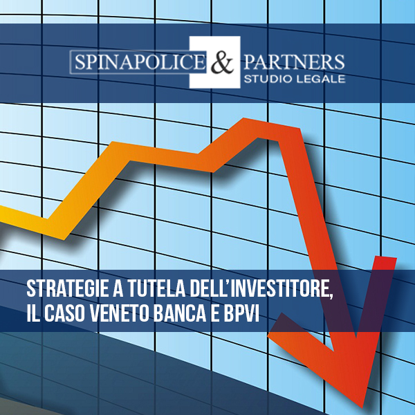 Strategie a tutela dell’investitore, il caso Veneto Banca e BPVI